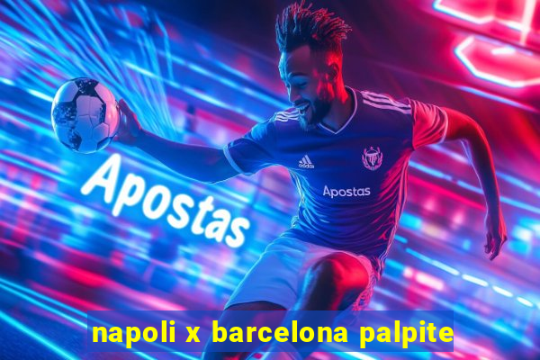 napoli x barcelona palpite